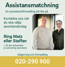 annons Assistansmtchning - En assistansförmedling att lita på. - Kontakta oss när du ska välja assistaansbolag. - Ring Matz eller Staffan. +20 års erfarenhet av personlig assistans. Rådgivning och förmedling. 020-290 900