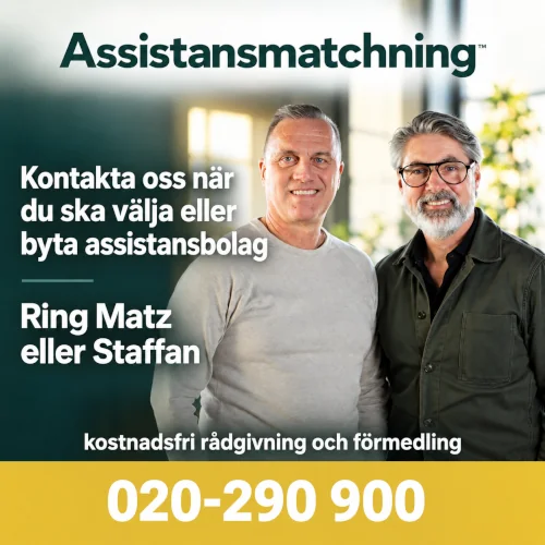 annons Assistansmatchning - En assistansförmedling att lita på. - Kontakta oss när du ska välja assistaansbolag. - Ring Matz eller Staffan. +20 års erfarenhet av personlig assistans. Rådgivning och förmedling. 020-290 900