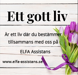 annons ELFA assistans Ett gott liv är ett liv där du bestämmer tillsammans med oss på ELFA Assistans