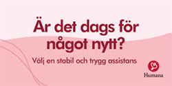 annons Humana - Är det dags för något nytt? Valj en stabil och trygg assistans.