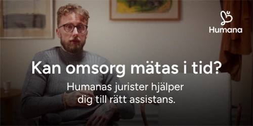 annons Humana - Kan omsorg mätas i tid? Humanas juristers hjälper dig till rätt assistans