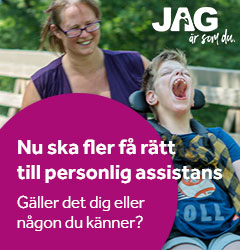 annons JAG - Nu ska flera få rätt till personlig assistans - Gäller det dig eller någon du känner?
